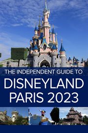 The Independent Guide to Disneyland Paris 2023 cover image
