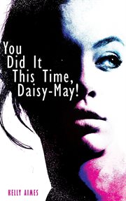 You did it this time, daisy may! cover image
