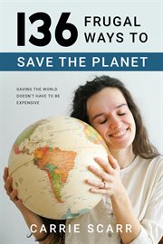 136 frugal ways to save the planet cover image
