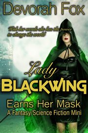 Lady Blackwing Earns Her Mask cover image
