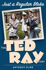 Just a Regular Bloke: The Ted Ray Story : The Ted Ray Story cover image
