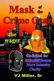 Mask of the Crime Czar : The wager cover image