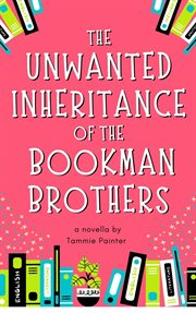 The Unwanted Inheritance of the Bookman Brothers cover image