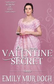 A valentine secret: a sweet regency romance : A Sweet Regency Romance cover image