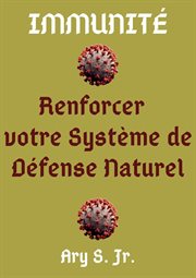 Immunité Renforcer votre Système de Défense Naturel cover image