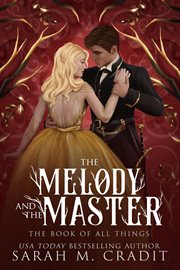The Melody and the Master : A Standalone Marriage of Convenience Fantasy Romance cover image