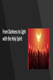 From darkness to light with the holy spirit cover image