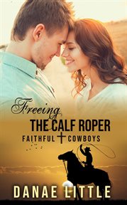 Freeing the Calf Roper cover image