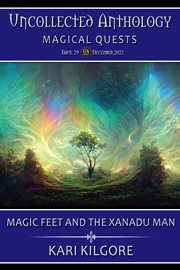 Magic feet and the xanadu man: a terminalia story : A Terminalia Story cover image