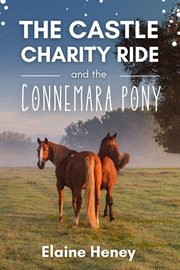 The Castle Charity Ride and the Connemara Pony : Coral Cove Horses cover image