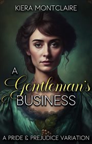 A Gentleman's Business: A Pride and Prejudice Variation : A Pride and Prejudice Variation cover image