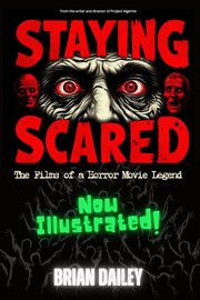 Staying Scared : The Films of a Horror Movie Legend cover image