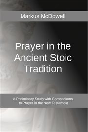 Prayer in the Ancient Stoic Tradition cover image
