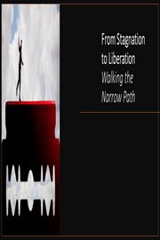 From stagnation to liberation walking the narrow path cover image