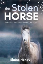The Stolen Horse : Connemara Horse Adventure cover image