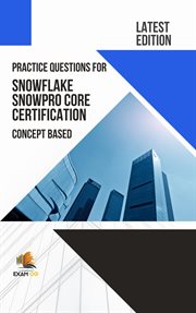 Practice Questions for Snowflake Snowpro Core Certification Concept Based cover image