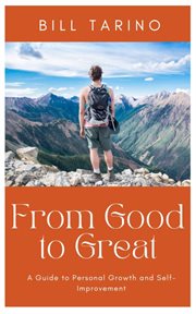 From Good to Great : a guide to personal growth and self-improvement cover image