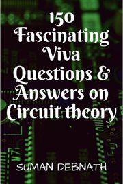 150 fascinating viva questions & answers on circuit theory cover image