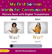 My First German Words for Communication Picture Book With English Translations : Teach & Learn Basic German words for Children cover image