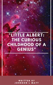 Little Albert : The Curious Childhood of a Genius cover image