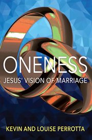 Oneness : Jesus' Vision of Marriage cover image