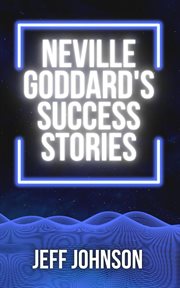 Neville Goddard's Success Stories cover image