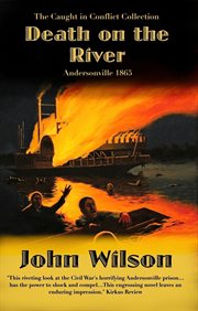 Death on the River : Andersonville 1865 cover image