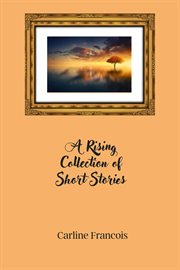 A Rising Collection of Short Stories cover image