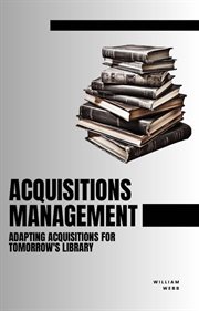 Acquisitions management : adapting acquisitions for tomorrow's library cover image
