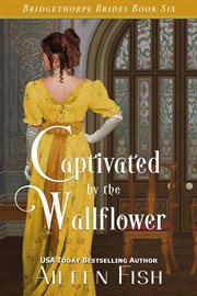Captivated by the Wallflower cover image