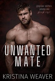 Greyriver Shifters : Unwanted Mate cover image