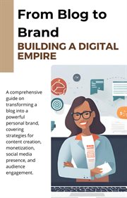 From Blog to Brand : Building a Digital Empire cover image