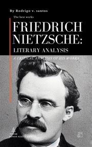 Nietzsche : A Critical Analysis of His Works cover image