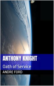 Anthony Knight : Oath of Service cover image