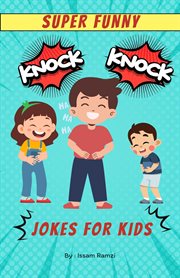 Super Funny Knock Knock Jokes for kids cover image