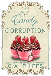 Candy corruption. Cozy Café cover image