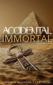 Accidental immortal : lost in another world cover image