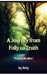 A journey from folly to truth cover image
