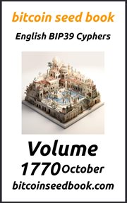 Bitcoin seed book : English BIP39 cyphers. Volume 1770 October cover image