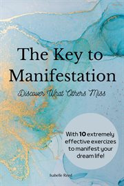 The Key to Manifestation cover image