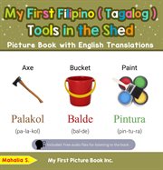My First Filipino (Tagalog) Tools in the Shed Picture Book With English Translations cover image