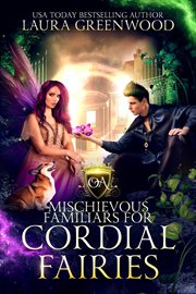 Mischievous Familiars for Cordial Fairies cover image