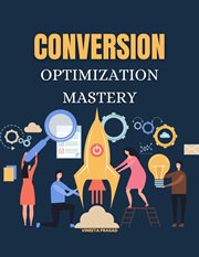 Conversion Optimization Mastery : Course cover image