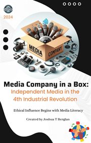 Media Company in a Box : Independent Media in the 4th Industrial Revolution cover image