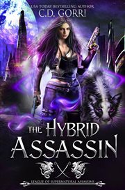 The Hybrid Assassin: Supernatural League of Assassins : Supernatural League of Assassins cover image