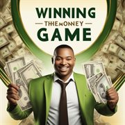 Bankroll Bonanza : Winning the Money Game cover image