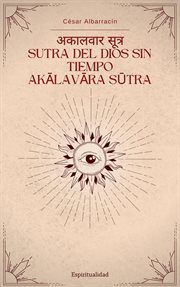 अकालवार सूत्र Sutra del Dios Sin Tiempo Akālavāra Sūtra cover image