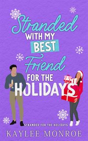 Stranded With My Best Friend for the Holidays cover image