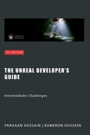 The Unreal Developer's Guide : Intermediate Challenges cover image