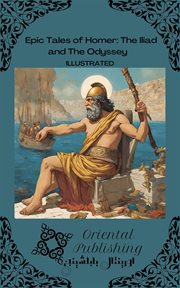 Epic Tales of Homer the Iliad and the Odyssey cover image